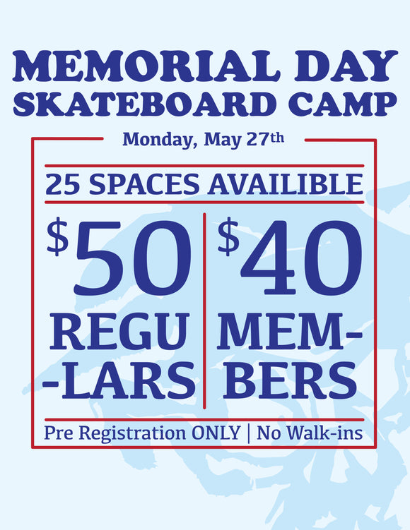 Memorial Day Skateboard Camp - Monday May 27, 2019 (9am - Noon)