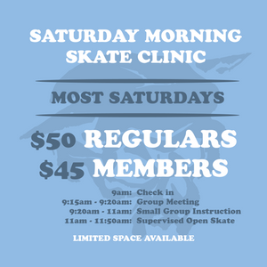 SATURDAY MORNING SKATEBOARD CLINIC