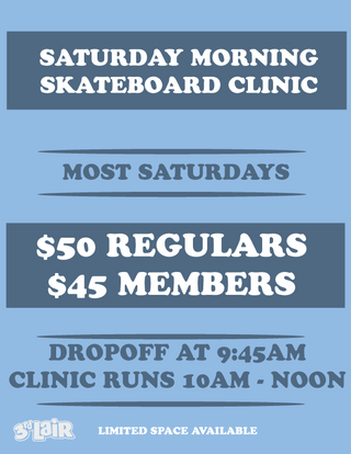 SATURDAY MORNING SKATEBOARD CLINIC