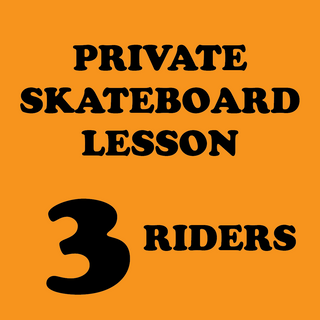 BOOK A PRIVATE SKATEBOARD LESSON (3 RIDERS)